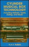 Cylinder Musical Box Technology: Including Makers, Types, Dating and Music (Paperback)