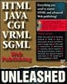 HTML, Java, CGI, VRML, SGML Web Publishing Unleashed