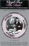 Virgil Fox (The Dish): An Irreverent Biography of the Great American Organist Virgil Fox (The Dish): An Irreverent Biography of the Great American Organist