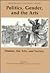 Politics, Gender, and the Arts: Women, the Arts, and Society (Susquehanna University Studies)