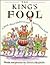 The King's Fool: A Book About Medieval and Renaissance Fools