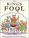 The King's Fool: A Book About Medieval and Renaissance Fools The King's Fool: A Book About Medieval and Renaissance Fools