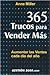 365 trucos para vender más: Aumentar las ventas cada día del año