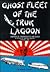 Ghost Fleet of the Truk Lagoon by William Herman Stewart