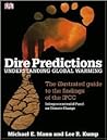 Dire Predictions: Understanding Global Warming - The Illustrated Guide to the Findings of the IPCC