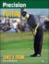 Precision Putting (Precision Golf Series) Precision Putting (Precision Golf Series)