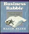 Business Babble: A Cynic's Dictionary of Corporate Jargon Business Babble: A Cynic's Dictionary of Corporate Jargon