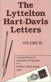 The Lyttelton Hart-Davis Letters, Volume III: Correspondence of George Lyttleton and Rupert Hart-Davis, 1958 (Hardcover)