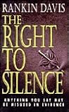 The Right to Silence The Right to Silence