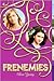 Frenemies (Frenemies, #1)