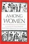 Among Women: From the Homosocial to the Homoerotic in the Ancient World