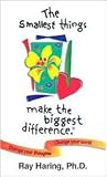 The smallest things make the biggest difference: Change your thoughts, change your world