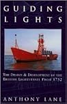 Guiding Lights: The Design & Development of the British Lightship from 1732