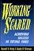Working Scared: Achieving S...