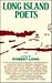 Long Island Poets: An Anthology : Featuring Works by Philip Appleman, Jane Augustine, George Bradley, Edward Butscher, Maryann Calendrille...