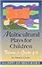 Multicultural Plays for Children Volume 2: Grades 4-6