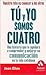 Tu Y Yo Somos Cuatro / Dialogues for Better Everyday Communication: Una Historia Que Le Ayudara A Comprender Y Mejorar Su Comunicacion En La Vida ... your Everyday Communication (Spanish Edition)