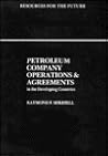 Petroleum Company Operations and Agreements in the Developing Countries (RFF Press)