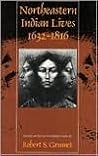 Northeastern Indian Lives, 1632-1816 (Native Americans of the Northeast)