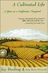 A Cultivated Life: A Year in a California Vineyard A Cultivated Life: A Year in a California Vineyard
