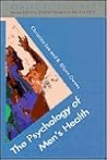 The Psychology Of Men's Health (Health Psychology) The Psychology Of Men's Health (Health Psychology)