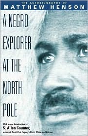 A Negro Explorer at the North Pole: The Autobiography of Matthew Henson (Hardcover)