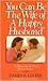 You Can Be the Wife of a Happy Husband