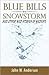 Blue Bills in a Snowstorm and Other Wild Stories of Wildlife by John W. Anderson