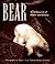 Bear: A Celebration of Power and Beauty