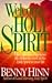 Welcome, Holy Spirit: How You Can Experience the Dynamic Work of the Holy Spirit in Your Life