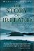 The Story of Ireland: A History of an Ancient Family and Their Country