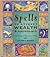 Spells to Attract Wealth and Abundance: Unlock Your Prosperity Potential