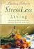 Stressless Living: Release the Pressures of Life and Start Enjoying Every Day