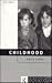 Childhood (Key Ideas)