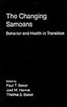 The Changing Samoans: Behavior and Health in Transition (Research Monographs on Human Population Biology) The Changing Samoans: Behavior and Health in Transition (Research Monographs on Human Population Biology)