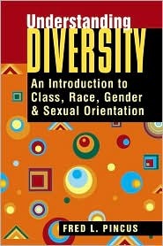 Understanding Diversity: An Introduction to Class, Race, Gender, And Sexual Orientation (Paperback)