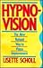 Hypno-Vision: The New Natural Way to Vision Improvement