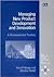 Managing New Product Development and Innovation: A Microeconomic Toolbox (New Horizons in the Economics of Innovation series)