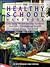The Healthy School Handbook: Conquering the Sick Building Syndrome and Other Environmental Hazards in and Around Your School