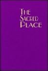 The Sacred Place: Witnessing the Holy in the Physical World