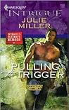 Pulling the Trigger (Kenner County Crime Unit #6) Pulling the Trigger (Kenner County Crime Unit #6)