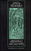 Jung and Feminism: Liberating Archetypes (Paperback)