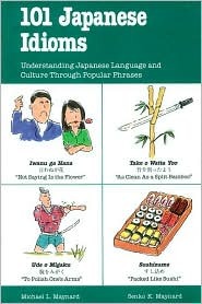 101 Japanese Idioms: Understanding Japanese Language and Culture Through Popular Phrases (Paperback)