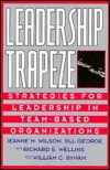 Leadership Trapeze: Strategies for Leadership in Team-Based Organizations (Jossey Bass Business & Management Series)