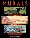 Murals: Cave, Cathedral, to Street (Art Beyond Borders)
