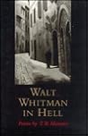 Walt Whitman in Hell: Poems (Southern Messenger Poets) Walt Whitman in Hell: Poems (Southern Messenger Poets)