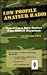 Low Profile Amateur Radio: Operating a Ham Station from Almost Anywhere (The Radio Amateur's Library ; Publication No. 167)