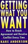 Getting What You Want: How to Reach Agreement and Resolve Conflict Every Time