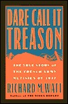 Dare Call it Treason: The True Story of the French Army Mutinies of 1917 (Paperback)