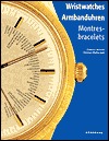 Wristwatches Armbanduhren Montres- Bracelets (Hardcover)